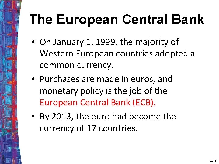 The European Central Bank • On January 1, 1999, the majority of Western European