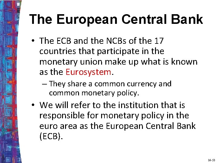 The European Central Bank • The ECB and the NCBs of the 17 countries