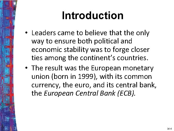 Introduction • Leaders came to believe that the only way to ensure both political