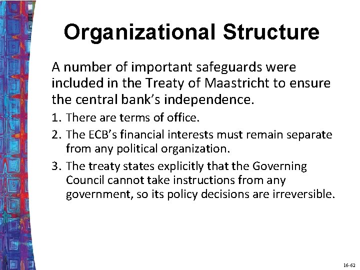 Organizational Structure A number of important safeguards were included in the Treaty of Maastricht