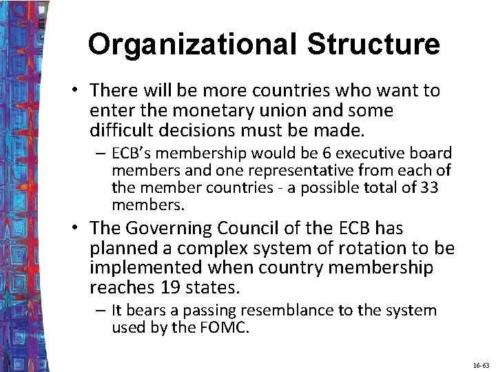 Organizational Structure • There will be more countries who want to enter the monetary