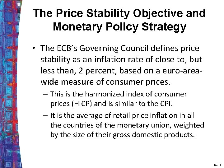 The Price Stability Objective and Monetary Policy Strategy • The ECB’s Governing Council defines