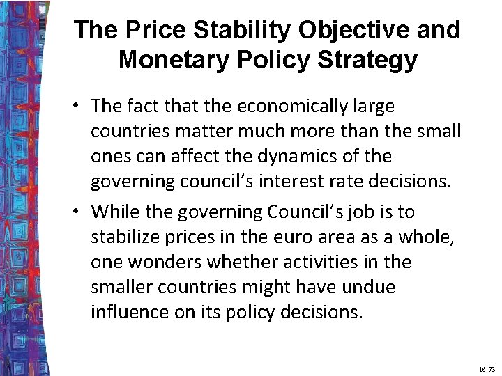 The Price Stability Objective and Monetary Policy Strategy • The fact that the economically