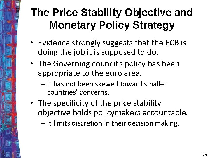 The Price Stability Objective and Monetary Policy Strategy • Evidence strongly suggests that the
