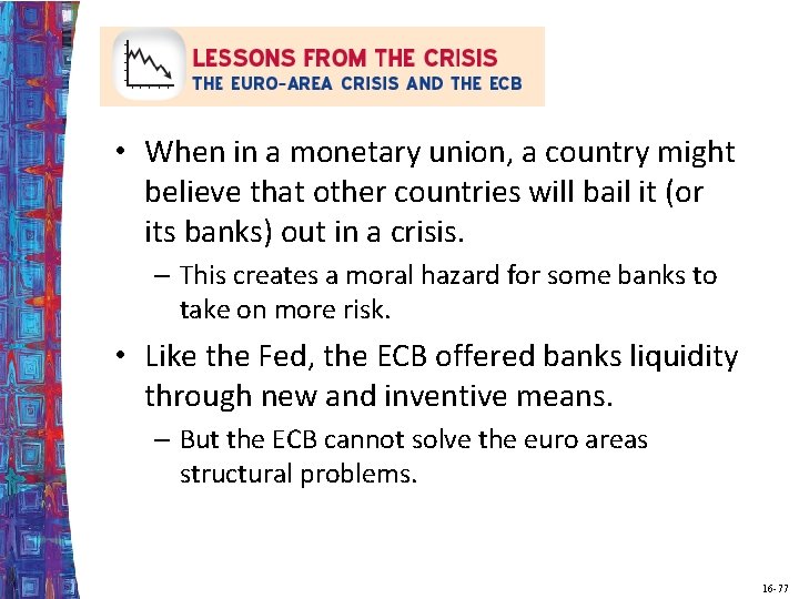  • When in a monetary union, a country might believe that other countries