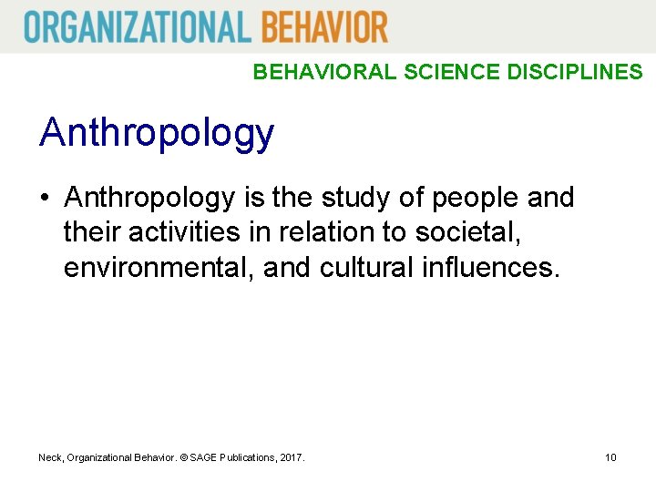 BEHAVIORAL SCIENCE DISCIPLINES Anthropology • Anthropology is the study of people and their activities