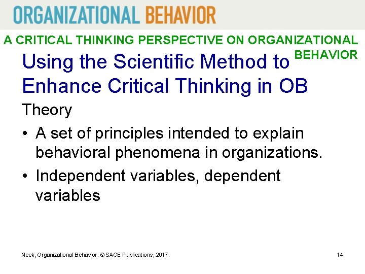 A CRITICAL THINKING PERSPECTIVE ON ORGANIZATIONAL BEHAVIOR Using the Scientific Method to Enhance Critical