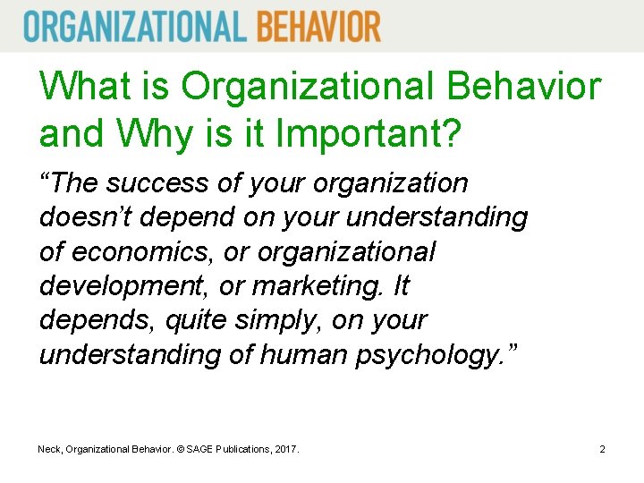 What is Organizational Behavior and Why is it Important? “The success of your organization