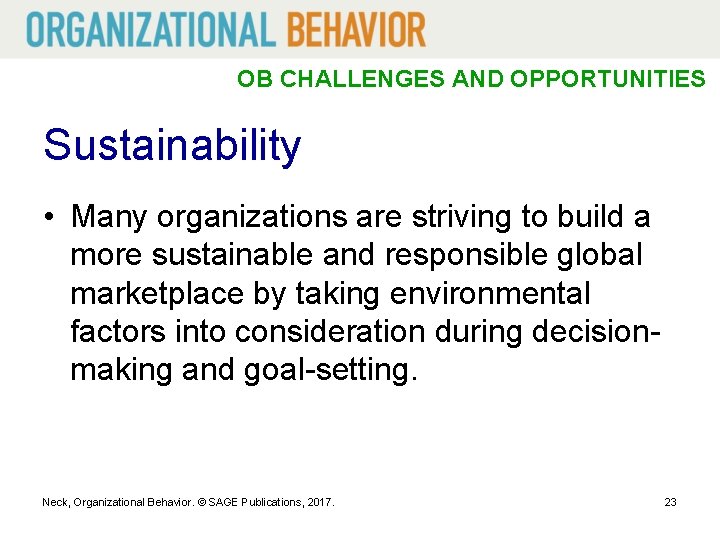 OB CHALLENGES AND OPPORTUNITIES Sustainability • Many organizations are striving to build a more