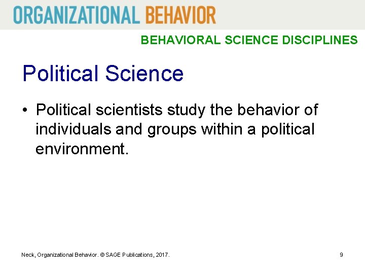 BEHAVIORAL SCIENCE DISCIPLINES Political Science • Political scientists study the behavior of individuals and