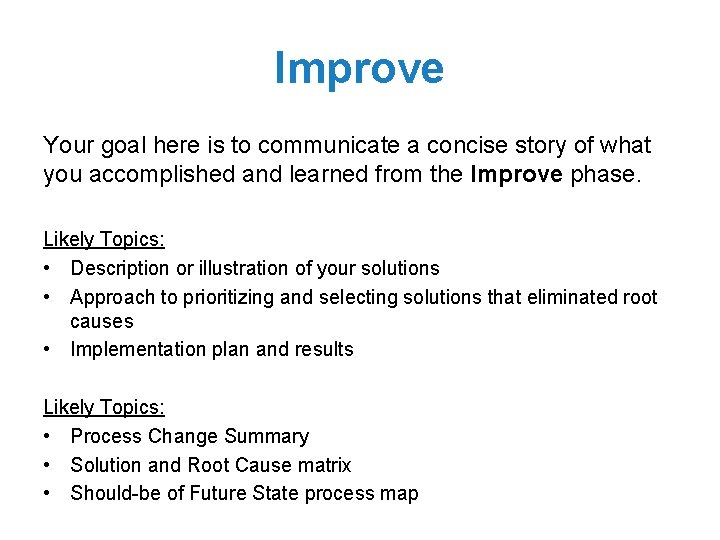Improve Your goal here is to communicate a concise story of what you accomplished