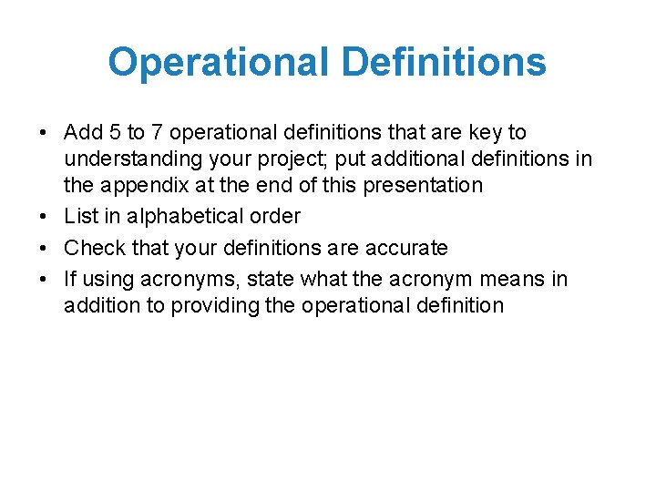 Operational Definitions • Add 5 to 7 operational definitions that are key to understanding