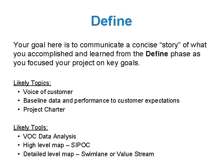 Define Your goal here is to communicate a concise “story” of what you accomplished