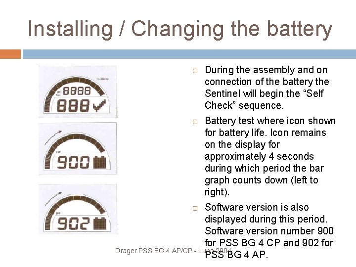 Installing / Changing the battery During the assembly and on connection of the battery