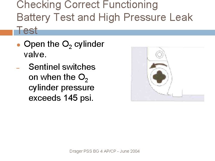 Checking Correct Functioning Battery Test and High Pressure Leak Test – Open the O