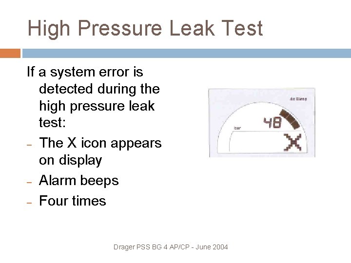 High Pressure Leak Test If a system error is detected during the high pressure