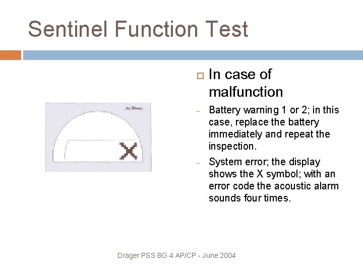 Sentinel Function Test – – In case of malfunction Battery warning 1 or 2;