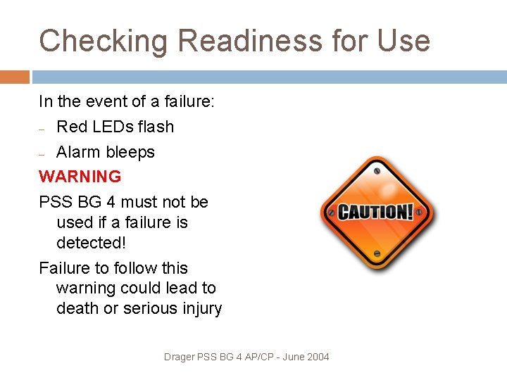 Checking Readiness for Use In the event of a failure: – Red LEDs flash
