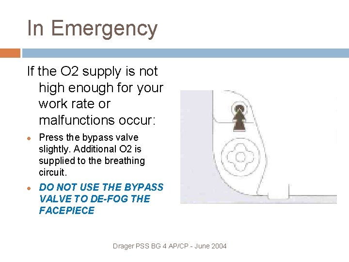 In Emergency If the O 2 supply is not high enough for your work