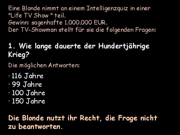 Eine Blonde nimmt an einem Intelligenzquiz in einer "Life TV Show " teil. Gewinn: