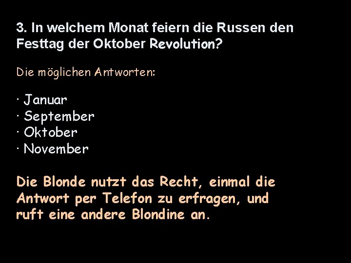 3. In welchem Monat feiern die Russen den Festtag der Oktober Revolution? Die möglichen