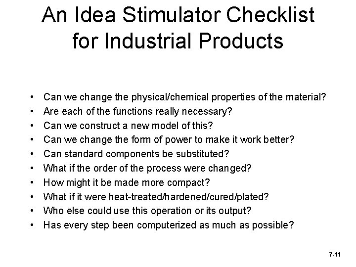 An Idea Stimulator Checklist for Industrial Products • • • Can we change the