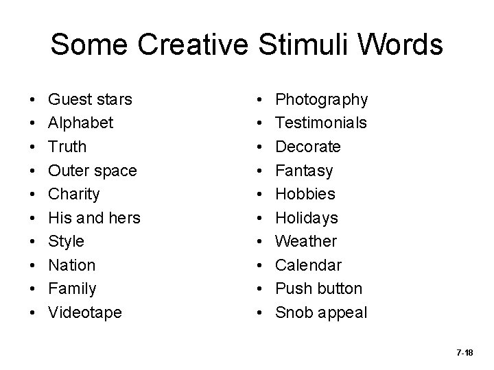 Some Creative Stimuli Words • • • Guest stars Alphabet Truth Outer space Charity