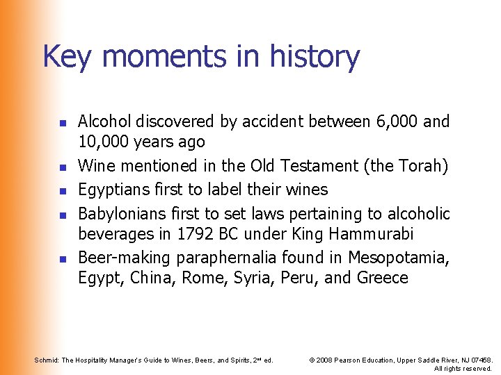 Key moments in history n n n Alcohol discovered by accident between 6, 000
