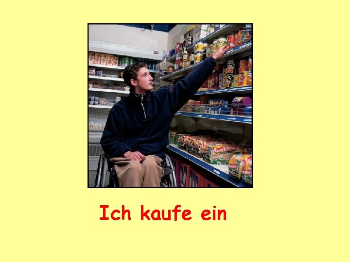 Ich kaufe ein 