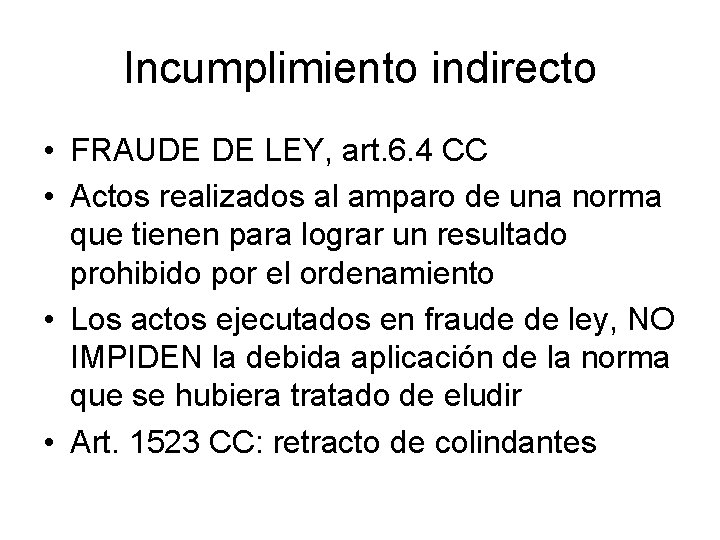 Incumplimiento indirecto • FRAUDE DE LEY, art. 6. 4 CC • Actos realizados al
