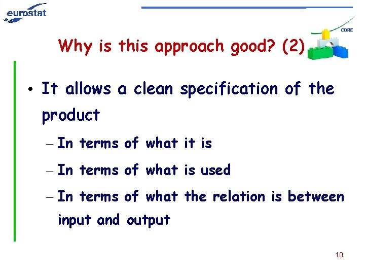 Why is this approach good? (2) • It allows a clean specification of the