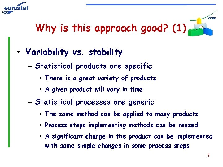 Why is this approach good? (1) • Variability vs. stability – Statistical products are