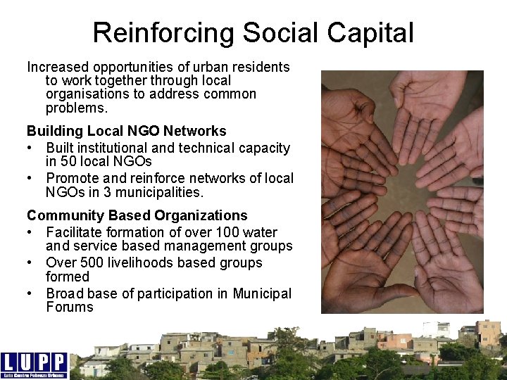 Reinforcing Social Capital Increased opportunities of urban residents to work together through local organisations