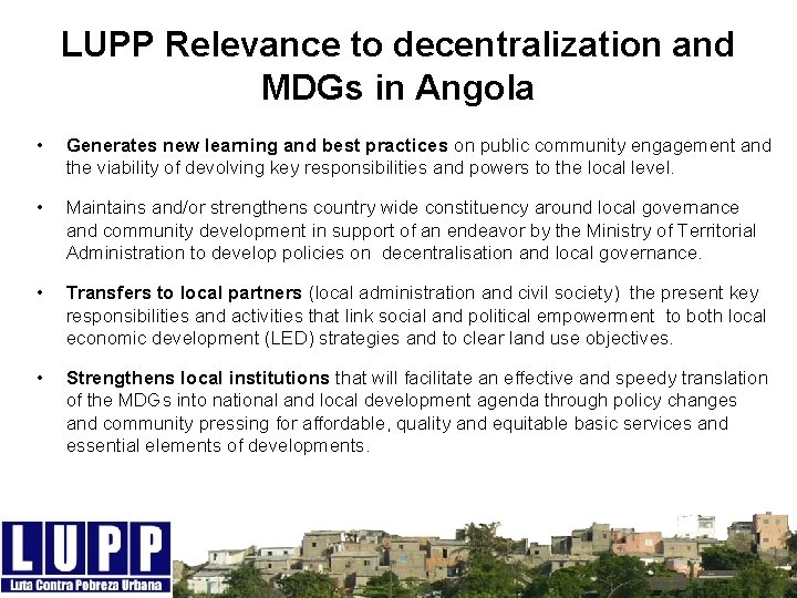 LUPP Relevance to decentralization and MDGs in Angola • Generates new learning and best