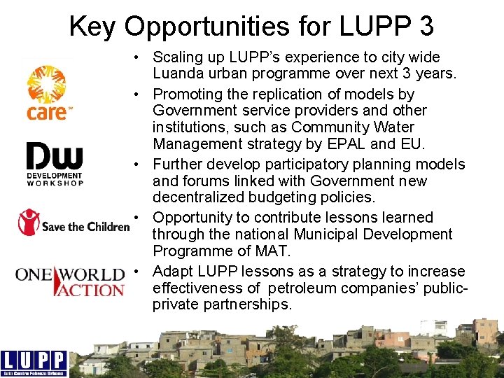 Key Opportunities for LUPP 3 • Scaling up LUPP’s experience to city wide Luanda