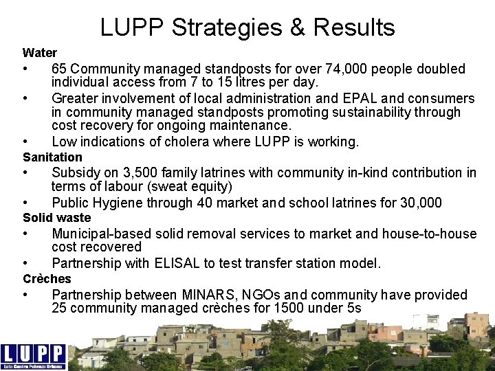 LUPP Strategies & Results Water • • • 65 Community managed standposts for over