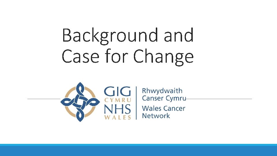 Background and Case for Change 