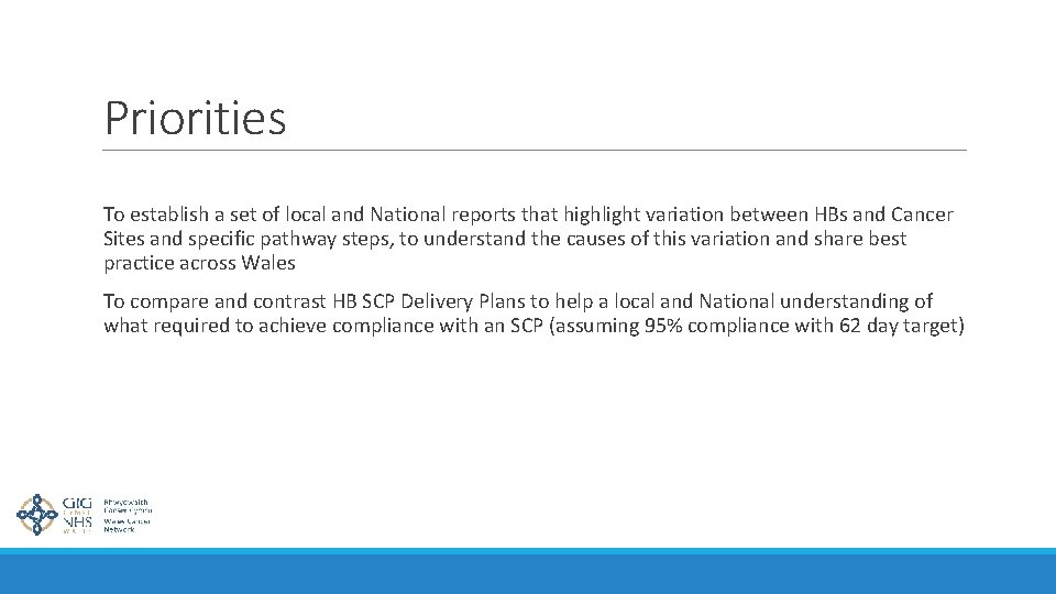 Priorities To establish a set of local and National reports that highlight variation between