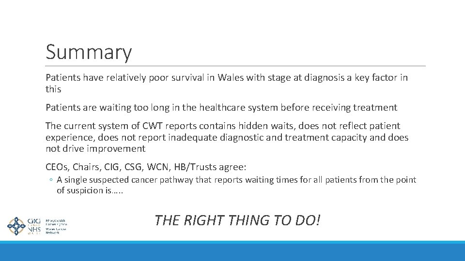Summary Patients have relatively poor survival in Wales with stage at diagnosis a key