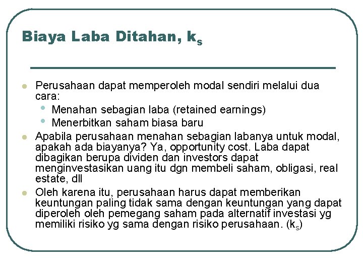 Biaya Laba Ditahan, ks l l l Perusahaan dapat memperoleh modal sendiri melalui dua