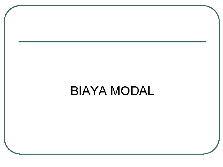 BIAYA MODAL 