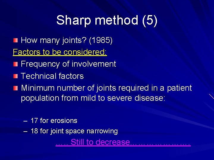 Sharp method (5) How many joints? (1985) Factors to be considered: Frequency of involvement