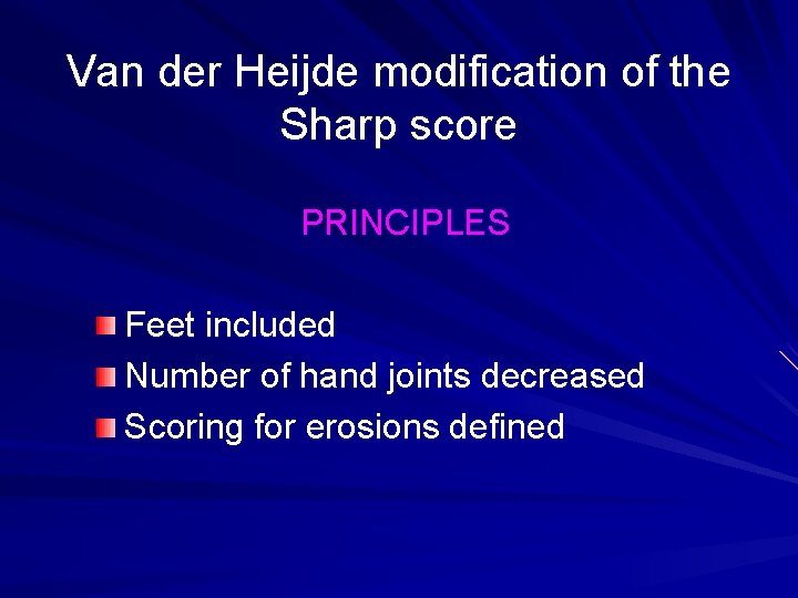 Van der Heijde modification of the Sharp score PRINCIPLES Feet included Number of hand