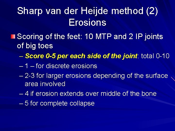 Sharp van der Heijde method (2) Erosions Scoring of the feet: 10 MTP and