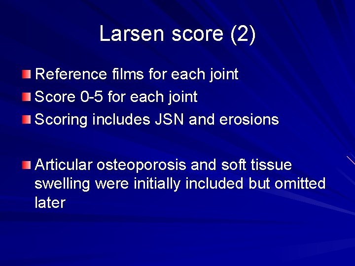 Larsen score (2) Reference films for each joint Score 0 -5 for each joint