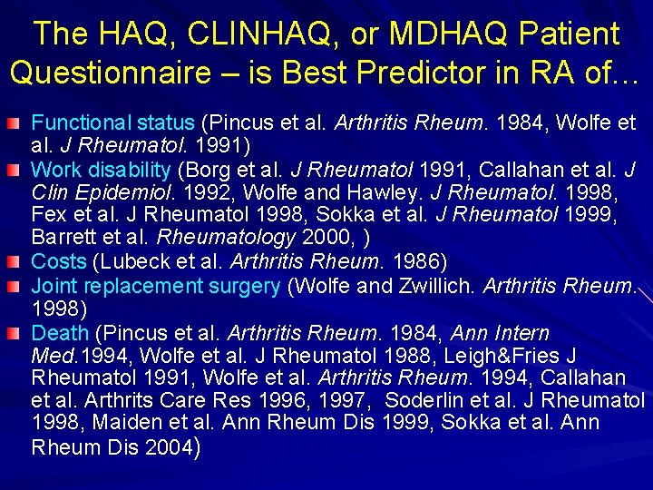 The HAQ, CLINHAQ, or MDHAQ Patient Questionnaire – is Best Predictor in RA of…