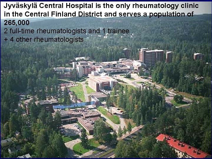 Jyväskylä Central Hospital is the only rheumatology clinic in the Central Finland District and