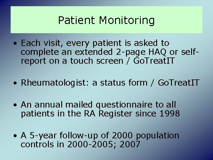 Patient Monitoring • Each visit, every patient is asked to complete an extended 2