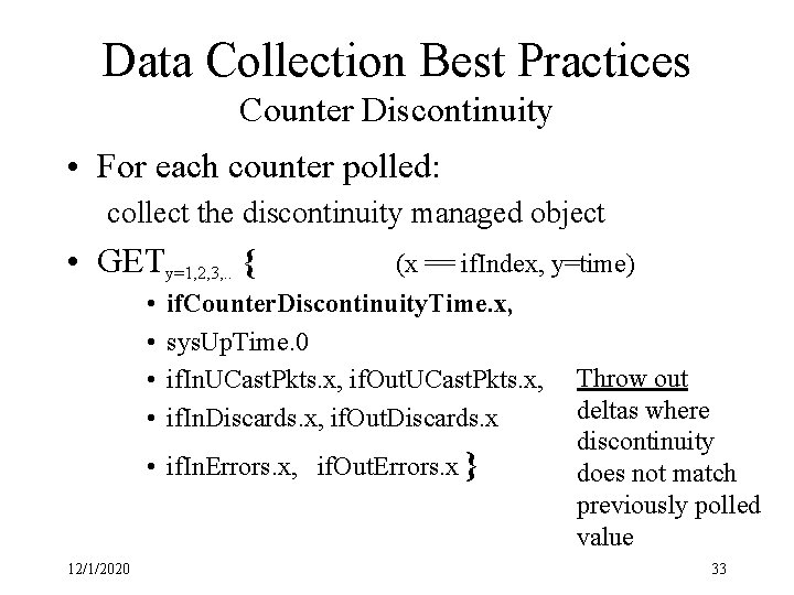 Data Collection Best Practices Counter Discontinuity • For each counter polled: collect the discontinuity