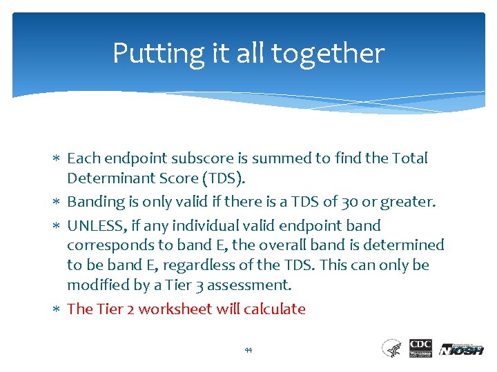 Putting it all together Each endpoint subscore is summed to find the Total Determinant